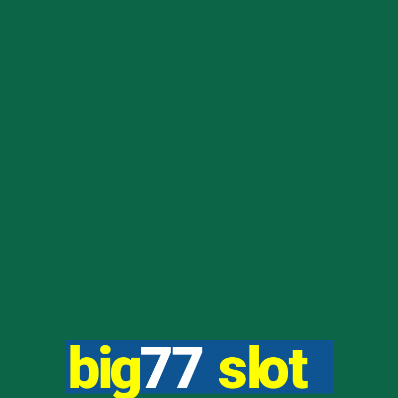 big77 slot