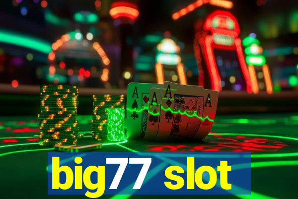 big77 slot