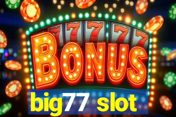 big77 slot