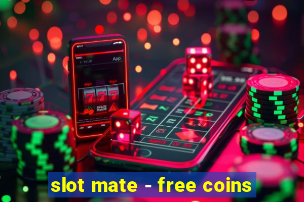 slot mate - free coins