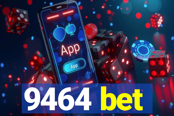 9464 bet