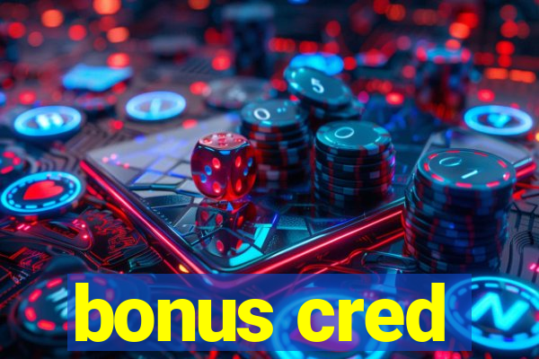 bonus cred