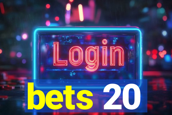 bets 20