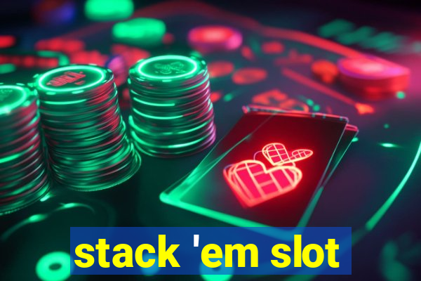 stack 'em slot