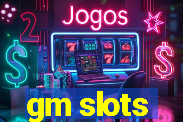 gm slots