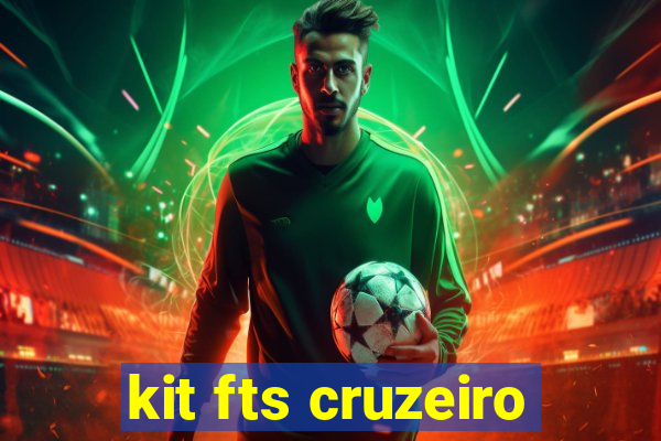 kit fts cruzeiro