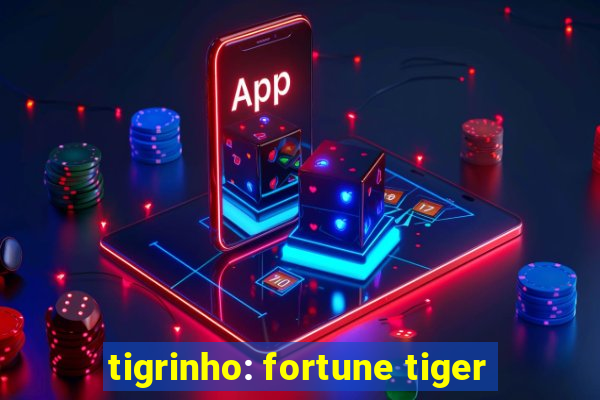 tigrinho: fortune tiger