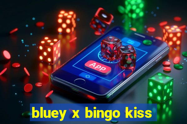 bluey x bingo kiss