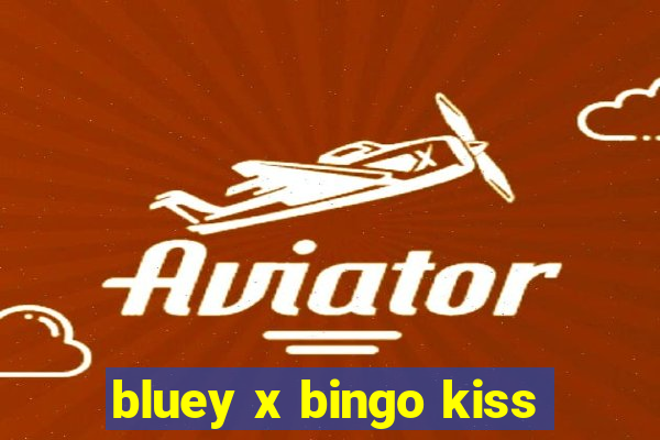 bluey x bingo kiss