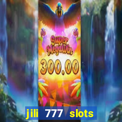 jili 777 slots lucky spin