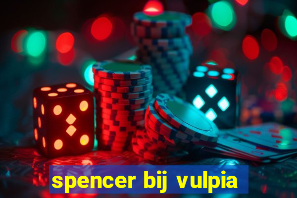 spencer bij vulpia