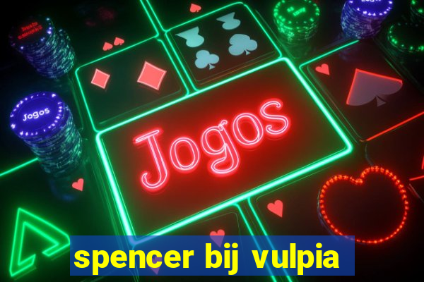 spencer bij vulpia