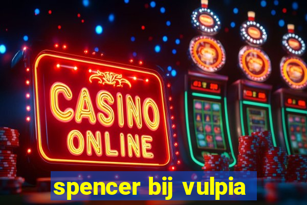 spencer bij vulpia