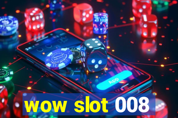 wow slot 008