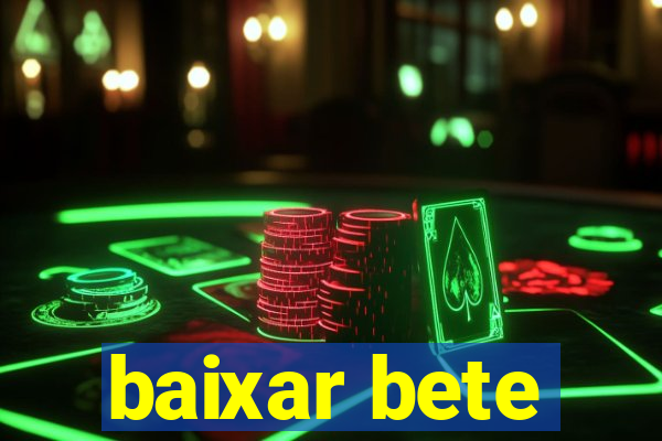 baixar bete