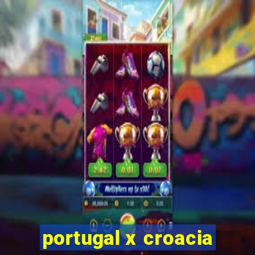 portugal x croacia