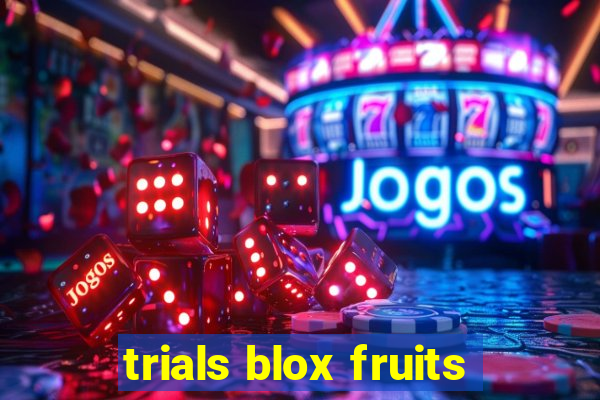 trials blox fruits