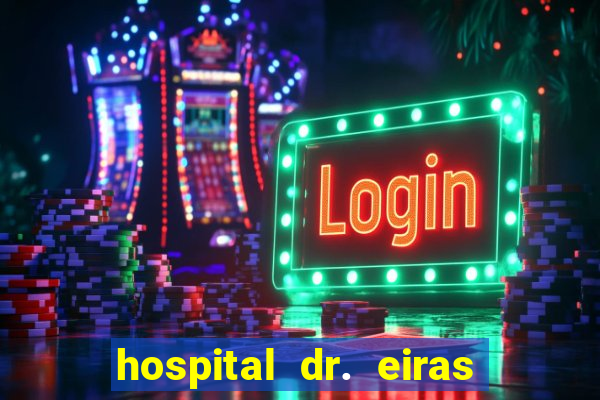 hospital dr. eiras em botafogo