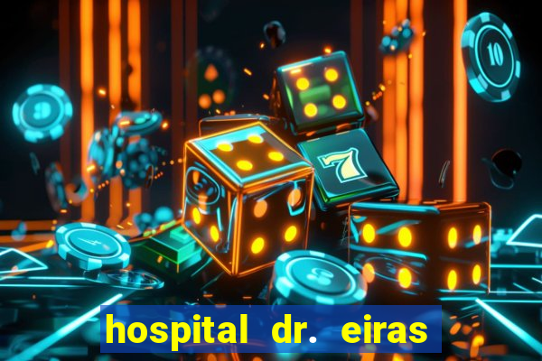 hospital dr. eiras em botafogo