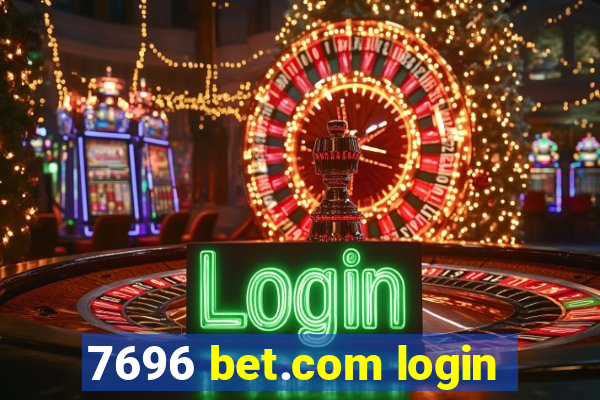 7696 bet.com login