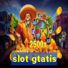 slot gtatis