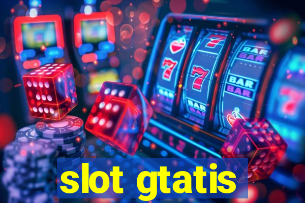 slot gtatis