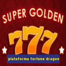 plataforma fortune dragon