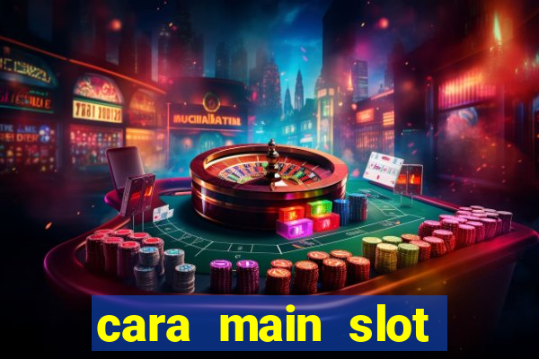 cara main slot untuk pemula