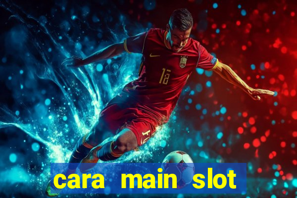 cara main slot untuk pemula