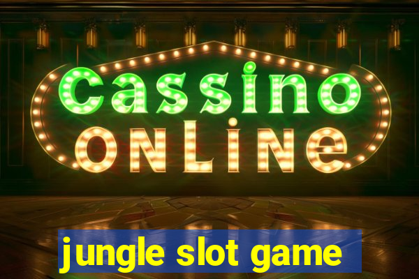 jungle slot game