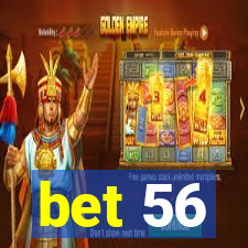 bet 56