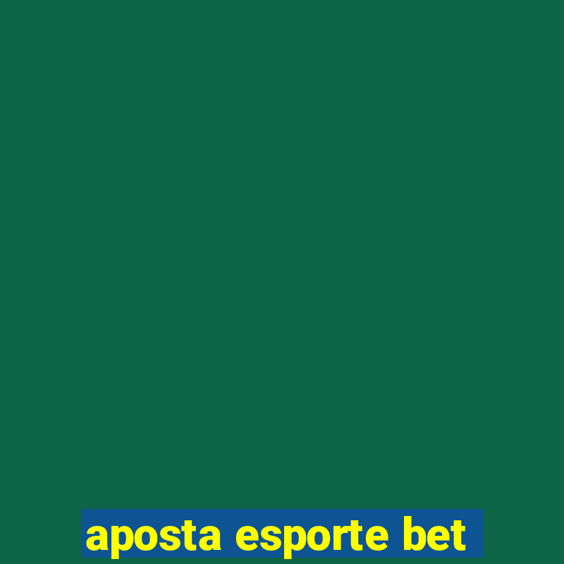 aposta esporte bet