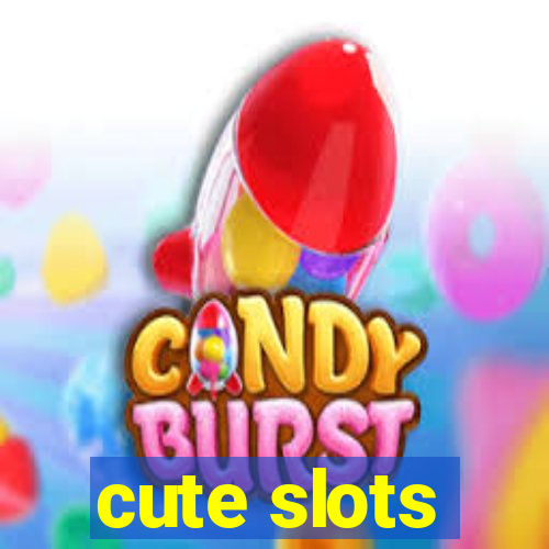 cute slots