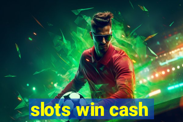 slots win cash