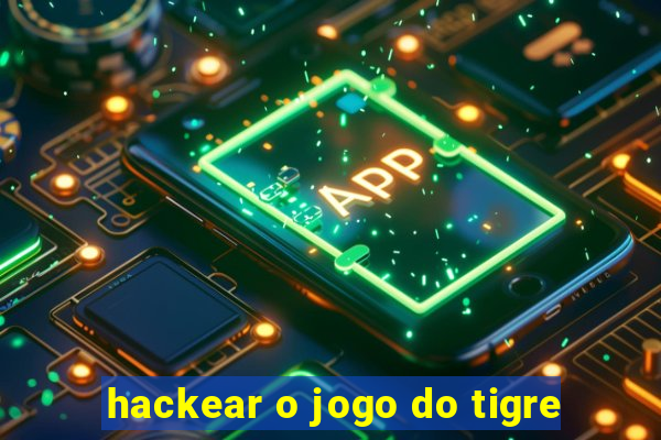 hackear o jogo do tigre