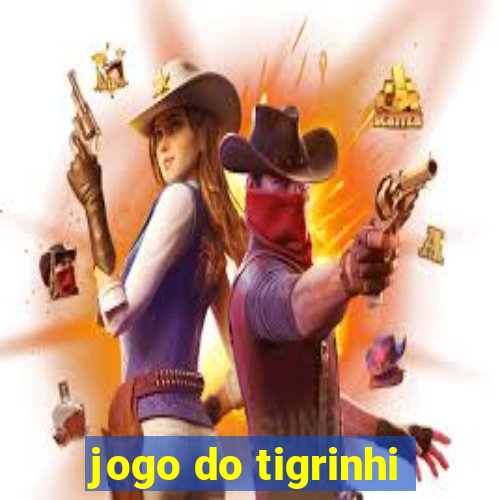 jogo do tigrinhi