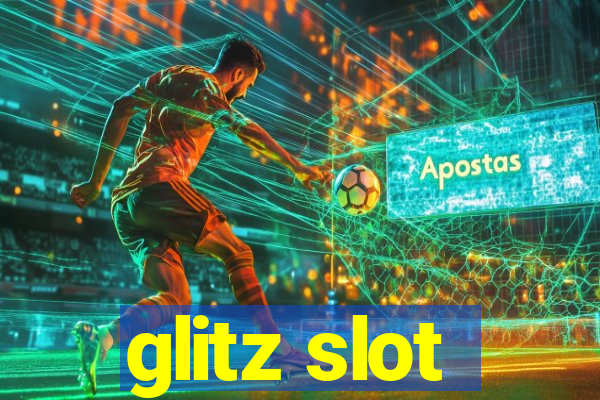 glitz slot