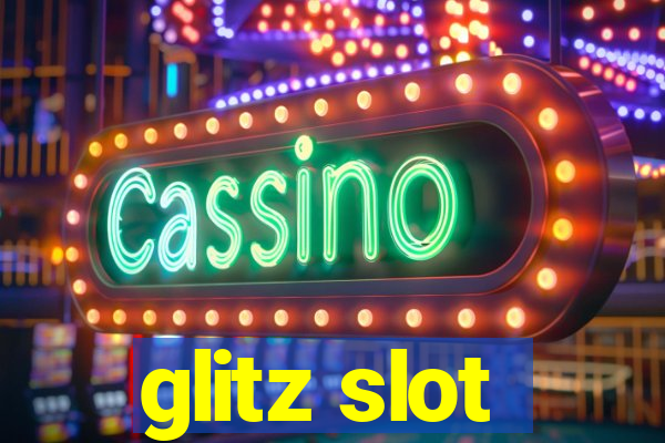 glitz slot