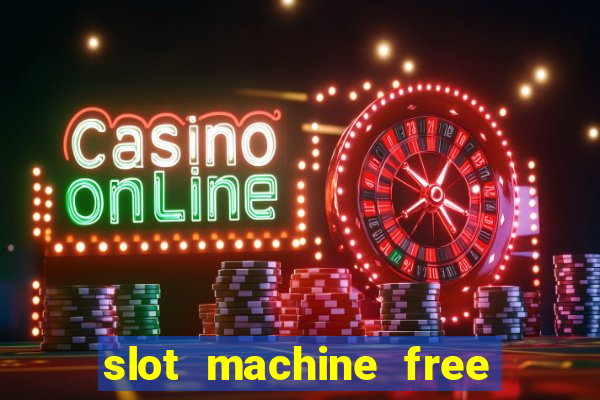 slot machine free slots & casino