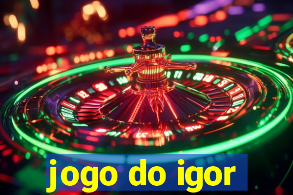 jogo do igor