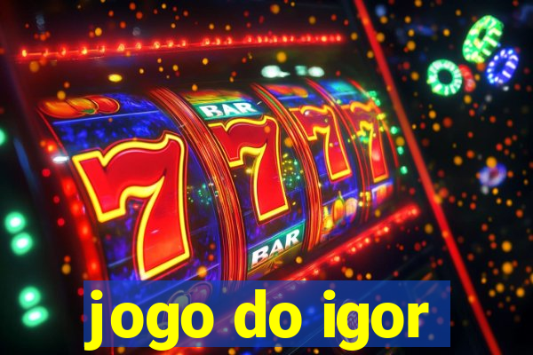 jogo do igor