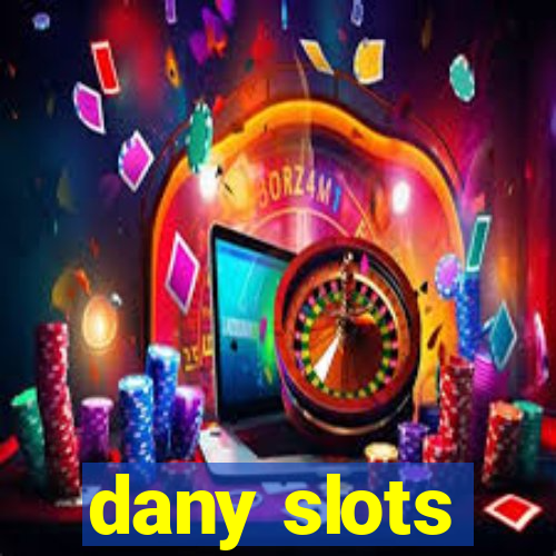 dany slots