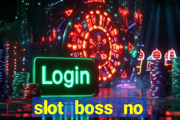 slot boss no deposit bonus