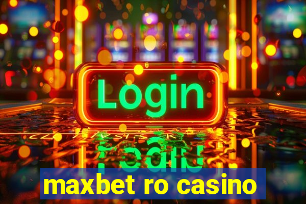 maxbet ro casino