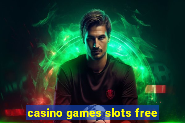 casino games slots free