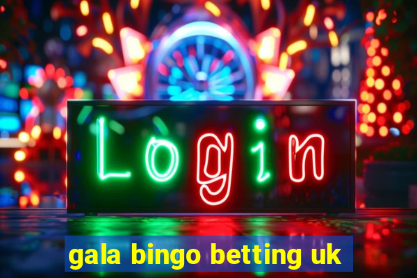 gala bingo betting uk