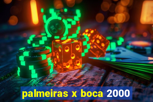 palmeiras x boca 2000