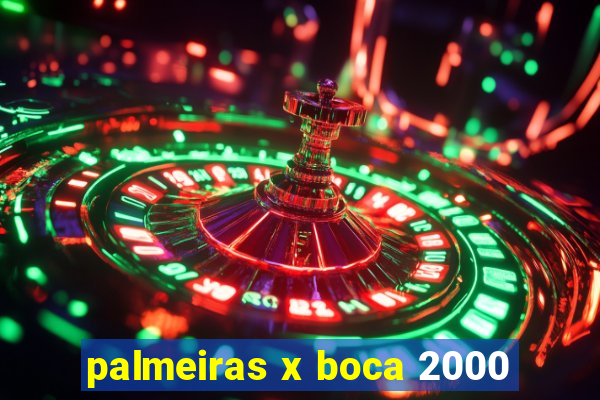 palmeiras x boca 2000