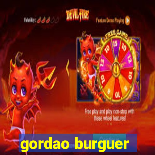 gordao burguer