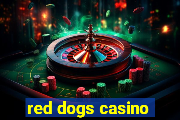 red dogs casino